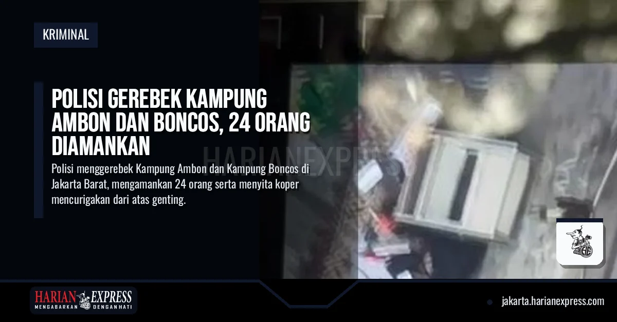 Polisi Gerebek Kampung Ambon dan Boncos, 24 Orang Diamankan