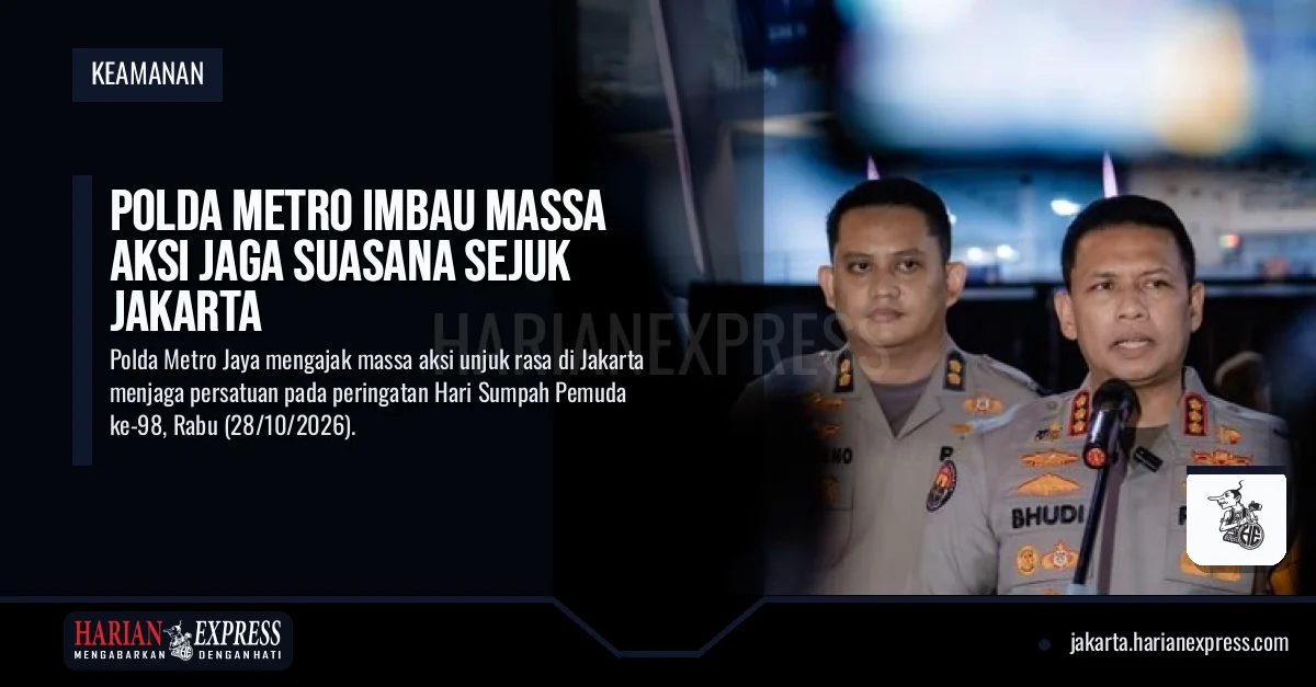 Polda Metro Imbau Massa Aksi Jaga Suasana Sejuk Jakarta