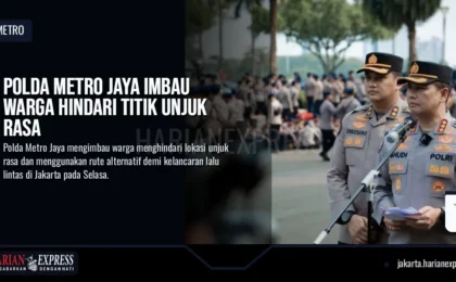 Polda Metro Jaya Imbau Warga Hindari Titik Unjuk Rasa