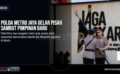 Polda Metro Jaya Gelar Pisah Sambut Pimpinan Baru