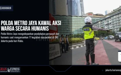 Polda Metro Jaya Kawal Aksi Warga Secara Humanis
