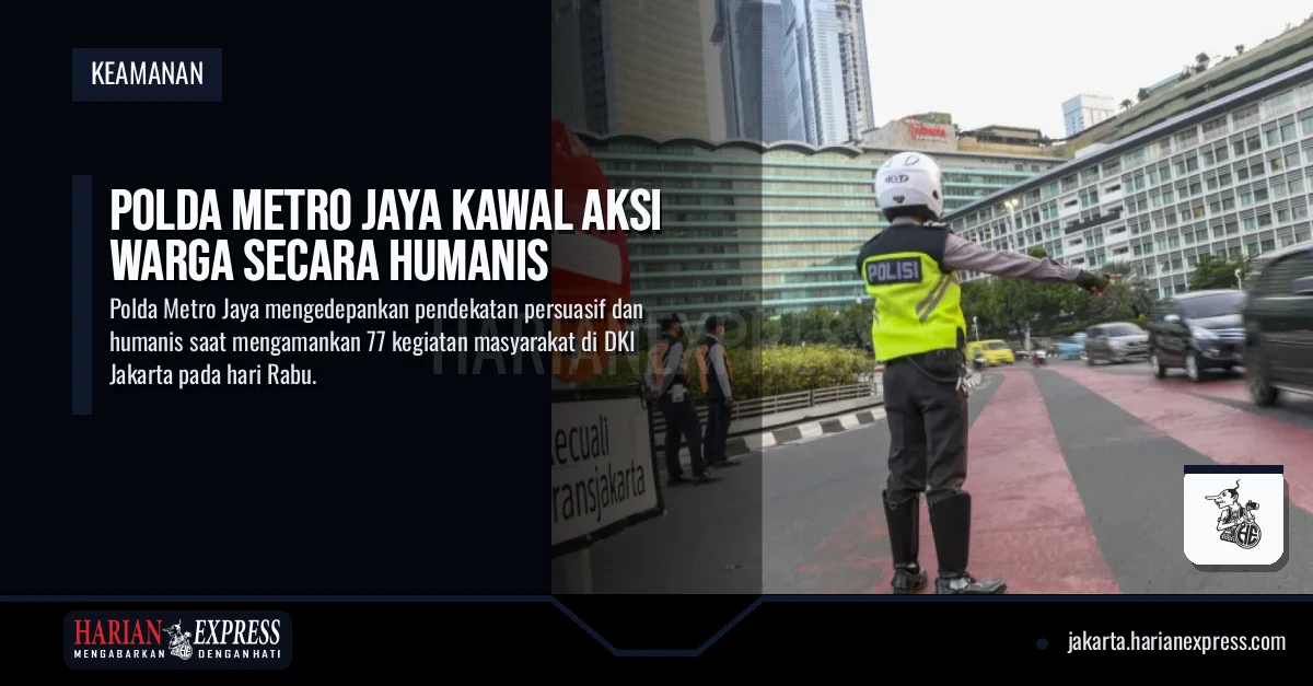 Polda Metro Jaya Kawal Aksi Warga Secara Humanis