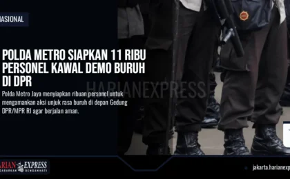 Polda Metro Siapkan 11 Ribu Personel Kawal Demo Buruh di DPR