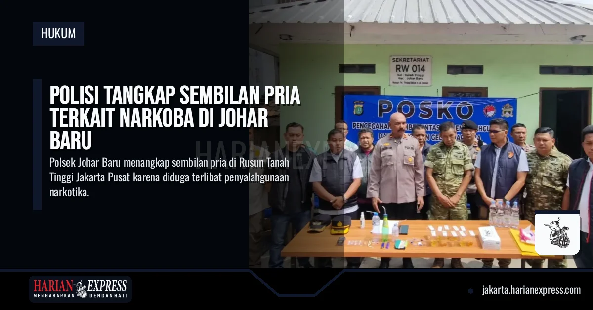 Polisi Tangkap Sembilan Pria Terkait Narkoba di Johar Baru
