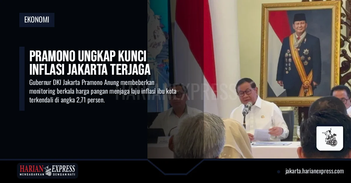 Pramono Ungkap Kunci Inflasi Jakarta Terjaga