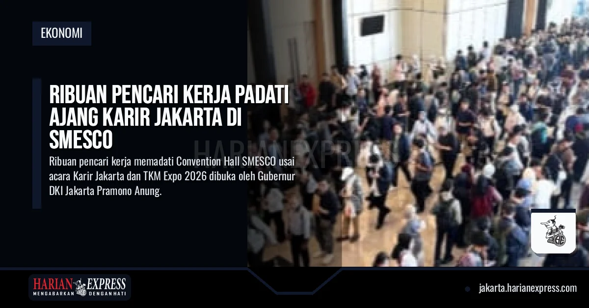 Ribuan Pencari Kerja Padati Ajang Karir Jakarta di SMESCO