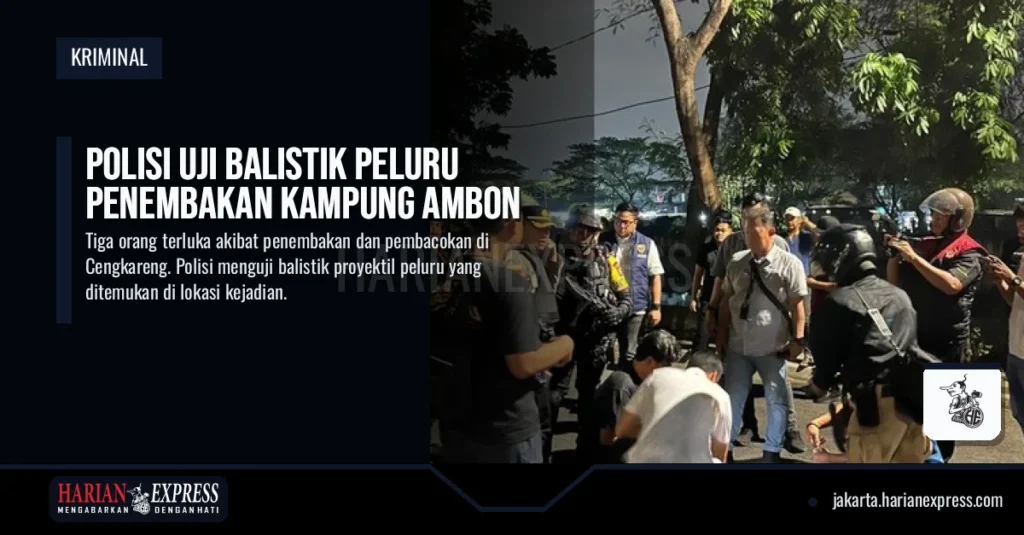 Polisi Uji Balistik Peluru Penembakan Kampung Ambon